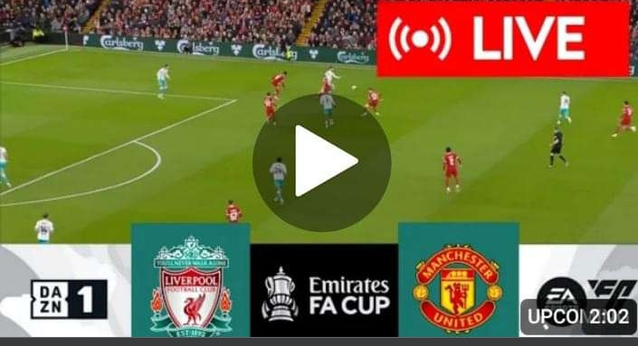 VIDEO Liverpool Vs Manchester United FA CUP Quater Final Match Live